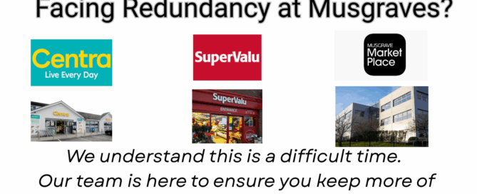 Musgrave redundancy package 2026 financial and pension advice for affected staff in Cork, Dublin, and Belfast.