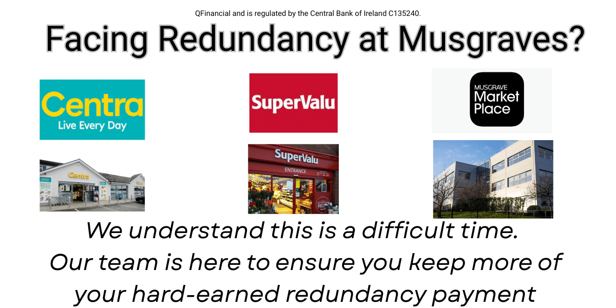 Musgrave redundancy package 2026 financial and pension advice for affected staff in Cork, Dublin, and Belfast.